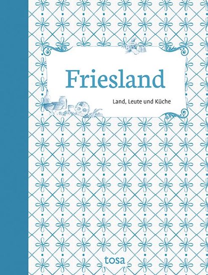 Friesland, Helga-Maria Leicht ; Waltraud Schumann ; Walter Thierfelder - Gebonden - 9783863138424