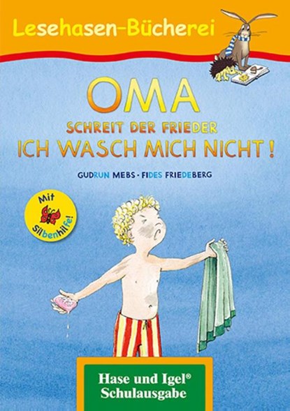 OMA, schreit der Frieder. ICH WASCH MICH NICHT! / Silbenhilfe, Gudrun Mebs - Paperback - 9783863160470