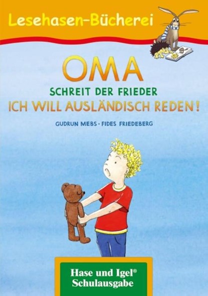OMA, schreit der Frieder. ICH WILL AUSLÄNDISCH REDEN!, Gudrun Mebs - Paperback - 9783863160494