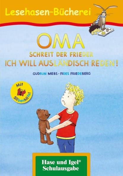 OMA, schreit der Frieder. ICH WILL AUSLÄNDISCH REDEN! / Silbenhilfe, Gudrun Mebs - Paperback - 9783863160517