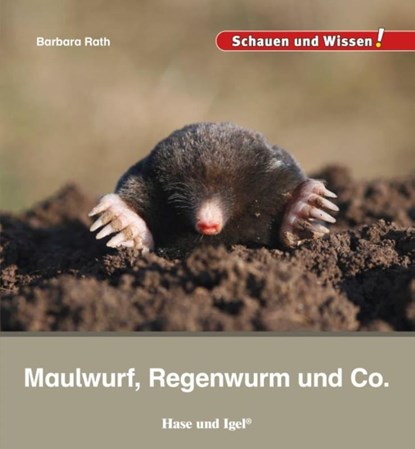 Maulwurf, Regenwurm und Co., Barbara Rath - Gebonden - 9783863163655