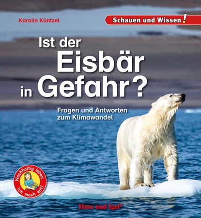 Ist der Eisbär in Gefahr?, Karolin Küntzel - Gebonden - 9783863164096