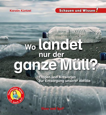 Wo landet nur der ganz Müll?, Karolin Küntzel - Gebonden - 9783863164140
