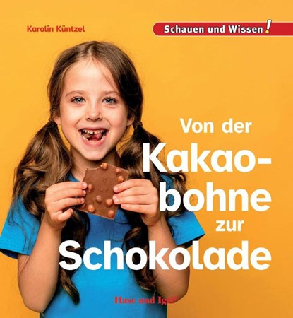 Von der Kakaobohne zur Schokolade, Karolin Küntzel - Gebonden - 9783863165109