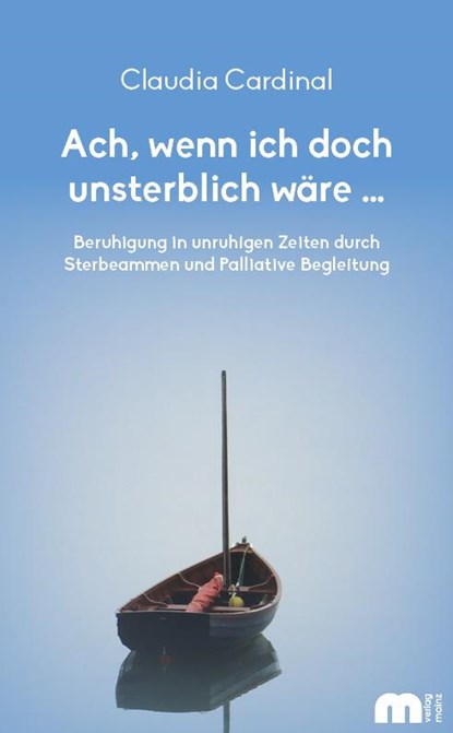 Ach, wenn ich doch unsterblich wäre ..., Claudia Cardinal - Paperback - 9783863170387
