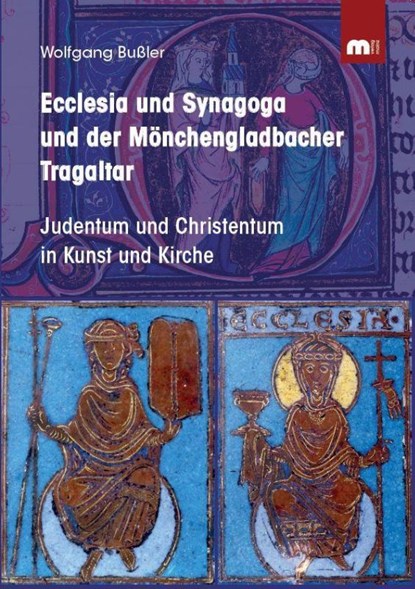 Ecclesia und Synagoga und der Mönchengladbacher Tragaltar, Wolfgang Bußler - Paperback - 9783863170561