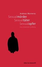 Sexualmörder, Sexualtäter, Sexualopfer | Andreas Marneros | 