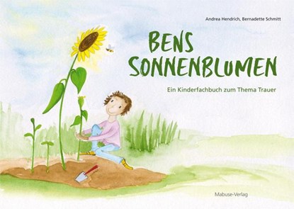 Bens Sonnenblumen, Andrea Hendrich - Gebonden - 9783863213947