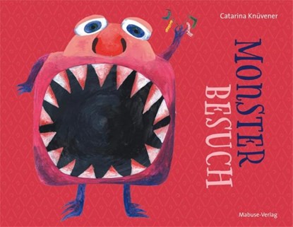 Monster-Besuch, Catarina Knüvener - Gebonden - 9783863214197