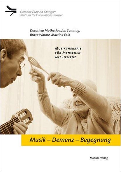 Musik - Demenz - Begegnung, Martina Falk ;  Dorothea Muthesius ;  Jan Sonntag ;  Britta Warme - Paperback - 9783863214333