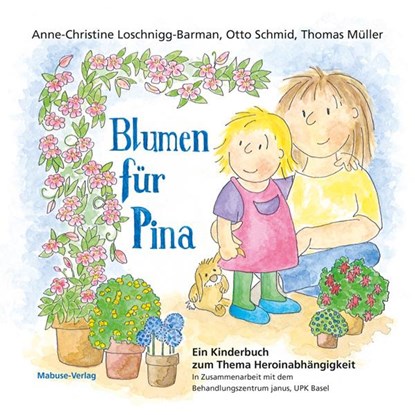 Blumen für Pina, Anne-Christine Loschnigg-Barman ;  Otto Schmid ;  Thomas Müller - Paperback - 9783863216474