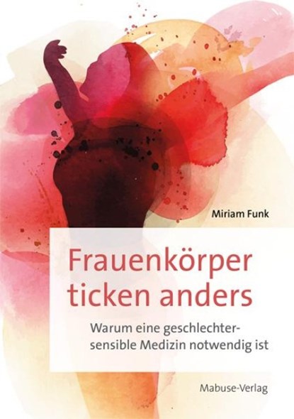 Frauenkörper ticken anders, Miriam Funk - Paperback - 9783863216528