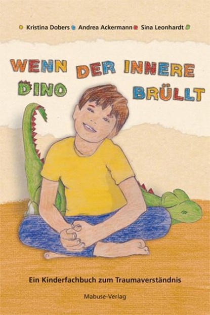 Wenn der innere Dino brüllt, Kristina Dobers ; Andrea Ackermann ; Sina Leonhardt - Gebonden - 9783863217433