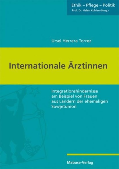 Internationale Ärztinnen, Ursel Herrera Torrez - Paperback - 9783863217495