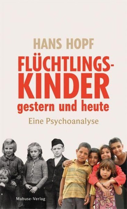 Flüchtlingskinder gestern und heute, Hans Hopf - Paperback - 9783863217594