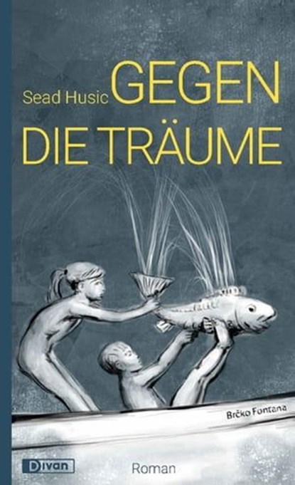 Gegen die Träume, Sead Husic - Ebook - 9783863270490