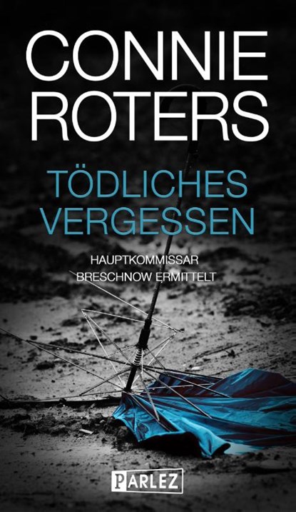Tödliches Vergessen, Connie Roters - Paperback - 9783863270643