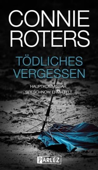 Tödliches Vergessen, Connie Roters - Ebook - 9783863270650