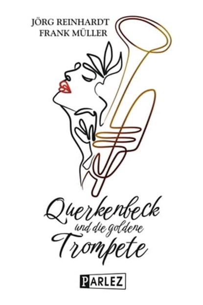 Querkenbeck und die goldene Trompete, Jörg Reinhardt ; Frank Müller - Ebook - 9783863270711