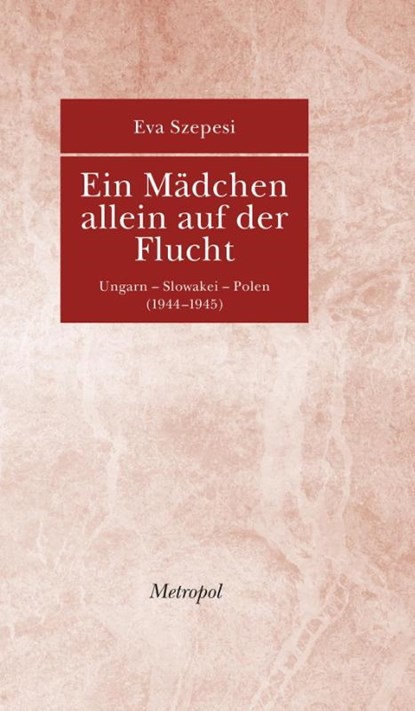 Ein Mädchen allein auf der Flucht, Eva Szepesi - Gebonden - 9783863310059