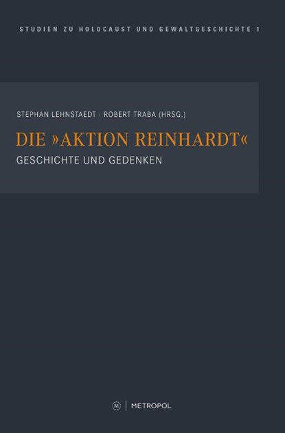 Die "Aktion Reinhardt", Stephan Lehnstaedt ; Robert Traba - Gebonden - 9783863314453