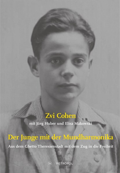 Der Junge mit der Mundharmonika, Zvi Cohen ;  Jörg Huber ;  Elisa Makowski - Gebonden - 9783863314859
