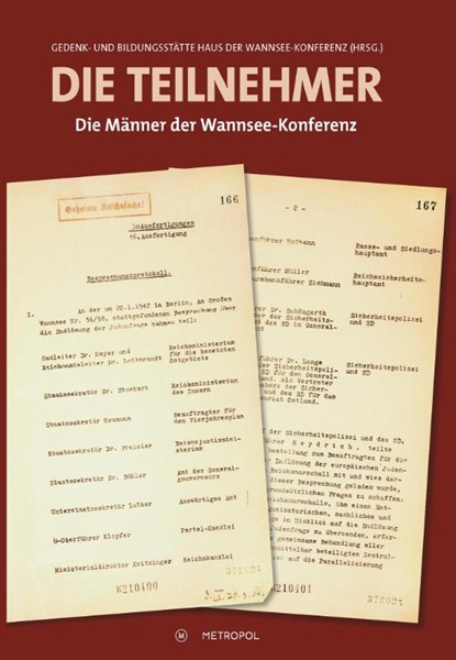 Die Teilnehmer, Gedenk- und Bildungsstätte Haus der Wannsee-Konferenz - Gebonden - 9783863317355