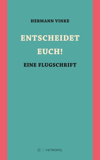 ENTSCHEIDET EUCH!, Hermann Vinke - Paperback - 9783863318215