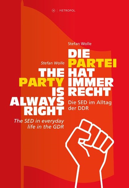 Die Partei hat immer recht / The Party is always right, Stefan Wolle - Paperback - 9783863318277