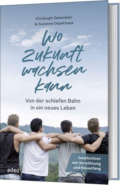 Wo Zukunft wachsen kann, Christoph Zehendner ; Susanne Ospelkaus - Gebonden - 9783863343828
