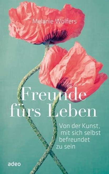 Freunde fürs Leben, Melanie Wolfers - Ebook - 9783863347710