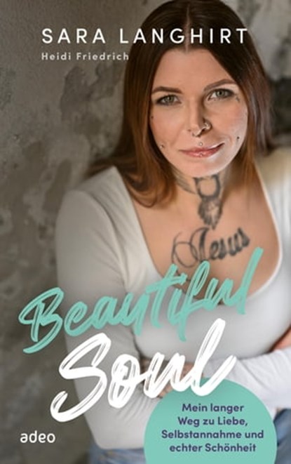 Beautiful Soul, Sara Langhirt ; Heidi Friedrich - Ebook - 9783863348656