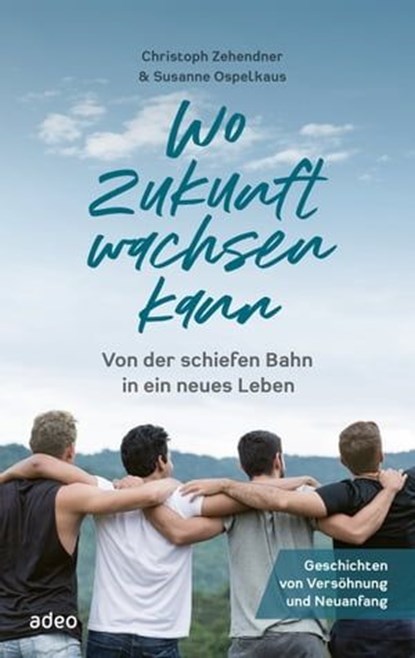 Wo Zukunft wachsen kann, Christoph Zehendner ; Susanne Ospelkaus - Ebook - 9783863348755
