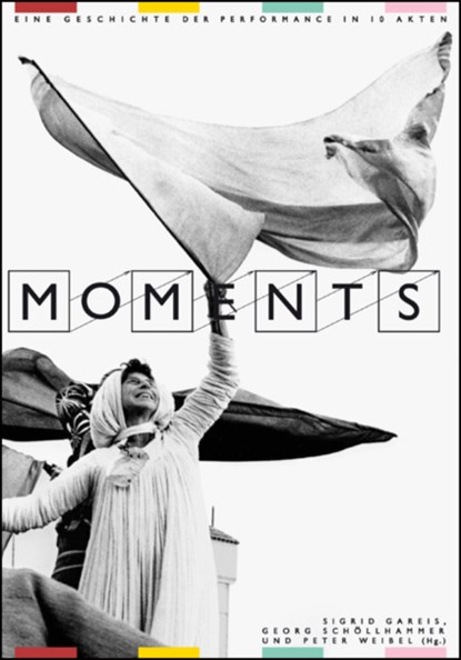 Moments, Sigrid Gareis ; Georg Schoellhammer ; Peter (ZKM/Center for Art and Media Technology) Weibel - Paperback - 9783863352899