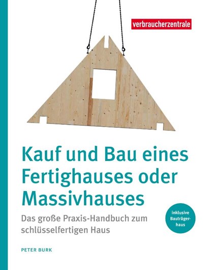 Kauf und Bau eines Fertighauses oder Massivhauses, Peter Burk - Gebonden - 9783863361273