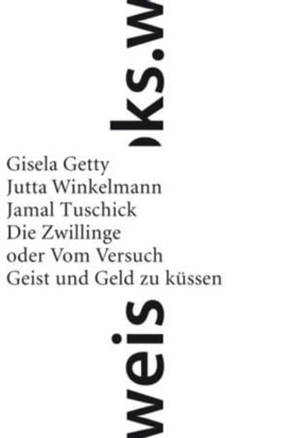 Die Zwillinge, Gisela Getty ; Jutta Winkelmann ; Jamal Tuschick - Ebook - 9783863370565