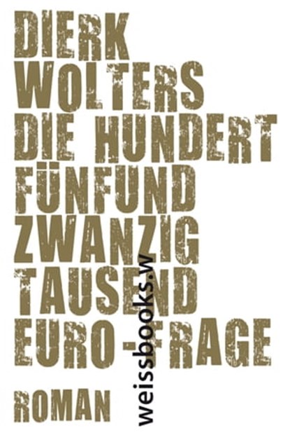 Die hundertfünfundzwanzigtausend Euro-Frage, Dierk Wolters - Ebook - 9783863370909