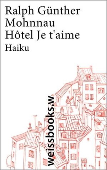 Hôtel Je t'aime, Ralph Günther Mohnnau - Ebook - 9783863370930