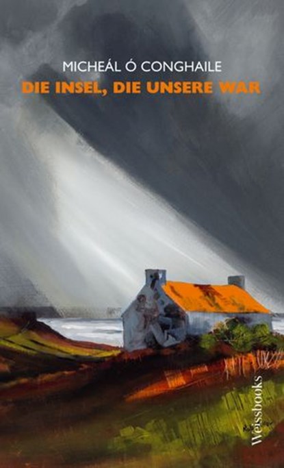 Die Insel, die unsere war, Micheál Ó Conghaile - Ebook - 9783863372286