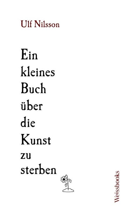 Ein Kleines Buch über die Kunst zu sterben, Ulf Nilsson - Gebonden - 9783863372323