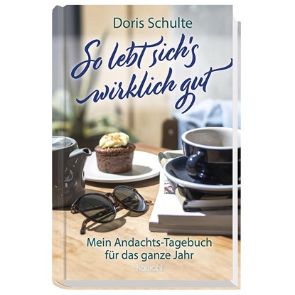 So lebt sich's wirklich gut, Doris Schulte - Gebonden - 9783863380250