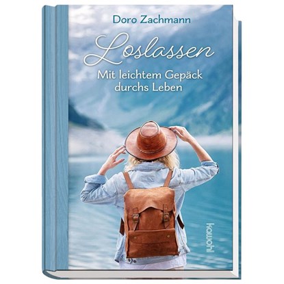 Loslassen, Doro Zachmann - Gebonden - 9783863380380
