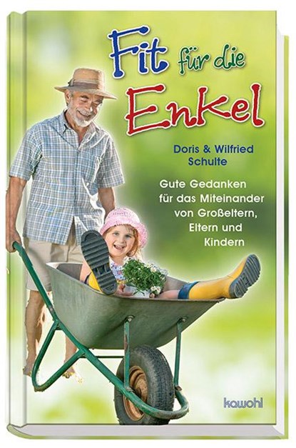 Fit für die Enkel, Wilfried Schulte ; Doris Schulte - Gebonden - 9783863381394