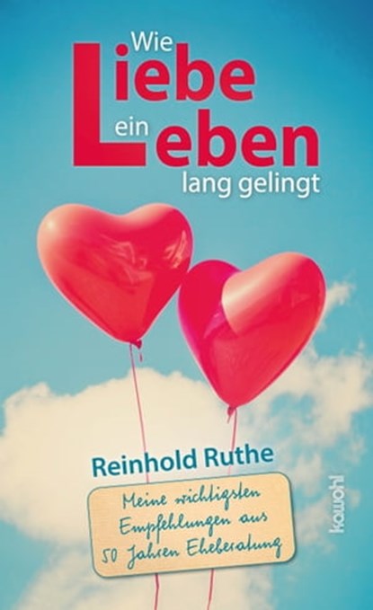 Wie Liebe ein Leben lang gelingt, Reinhold Ruthe - Ebook - 9783863389949