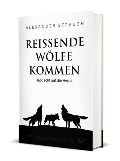 Reißende Wölfe kommen, Alexander Strauch - Gebonden - 9783863530402