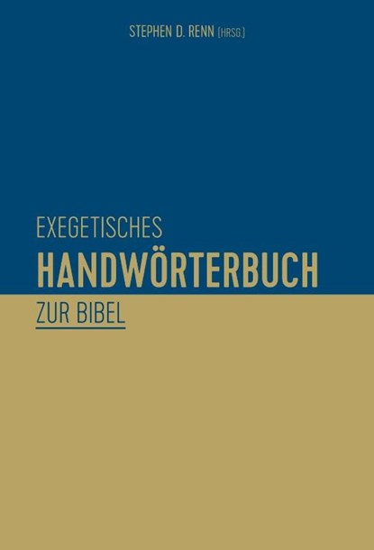Exegetisches Handwörterbuch zur Bibel, Stephen D. Renn ; Michael Dennstedt - Gebonden - 9783863535612