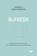 Refresh, Shona und David Murray - Paperback - 9783863537937