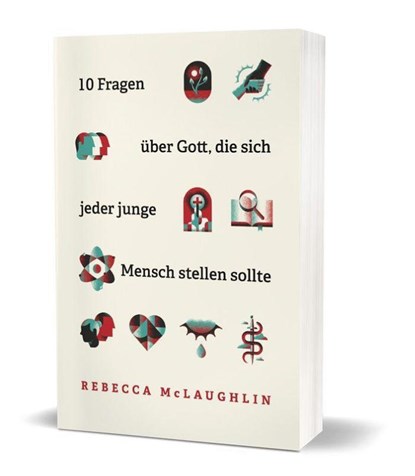10 Fragen über Gott, die sich jeder junge Mensch stellen sollte, Rebecca McLaughlin - Paperback - 9783863538217