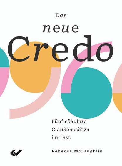 Das neue Credo, Rebecca McLaughlin - Paperback - 9783863538224