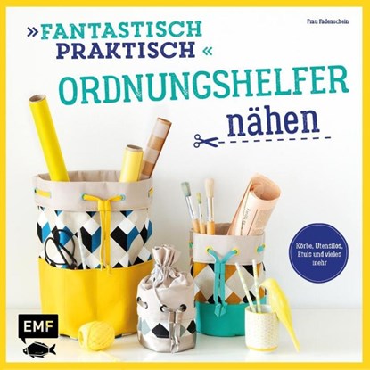 Fantastisch Praktisch - Ordnungshelfer nähen, Claudia Günther - Gebonden - 9783863557768